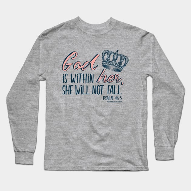 God Is Within Her She Will Not Fall - © GraphicLoveShop Long Sleeve T-Shirt by GraphicLoveShop